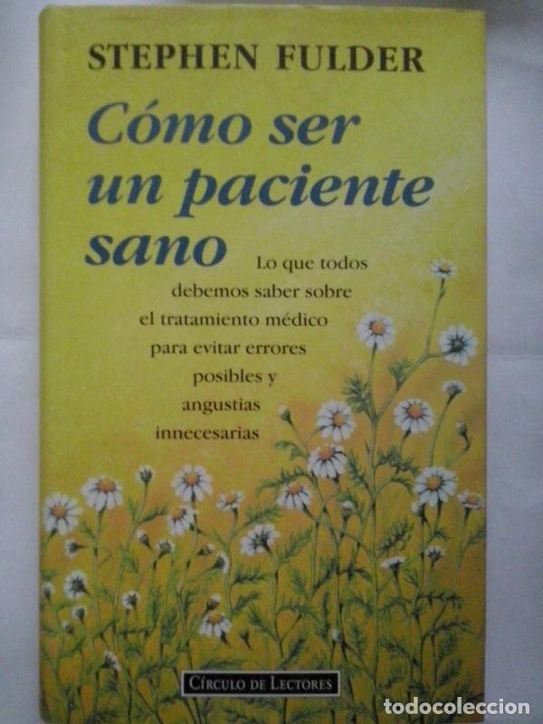 Libros: C&oacute;mo ser un paciente sano - Stephen Fulder - Foto 1