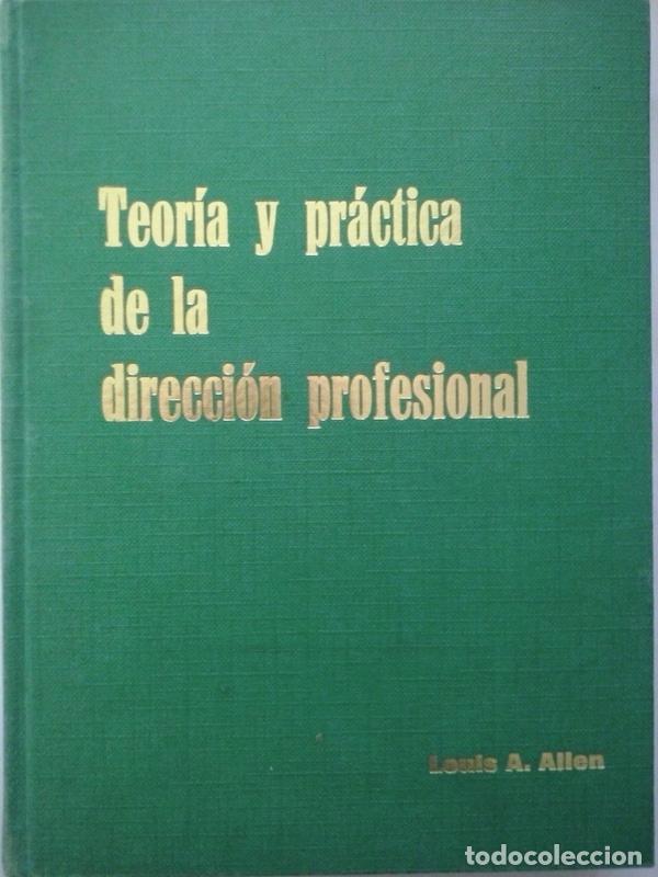 Libros: Teor&iacute;a y pr&aacute;ctica de la direcci&oacute;n profesional - Louis A. Allen - Foto 1