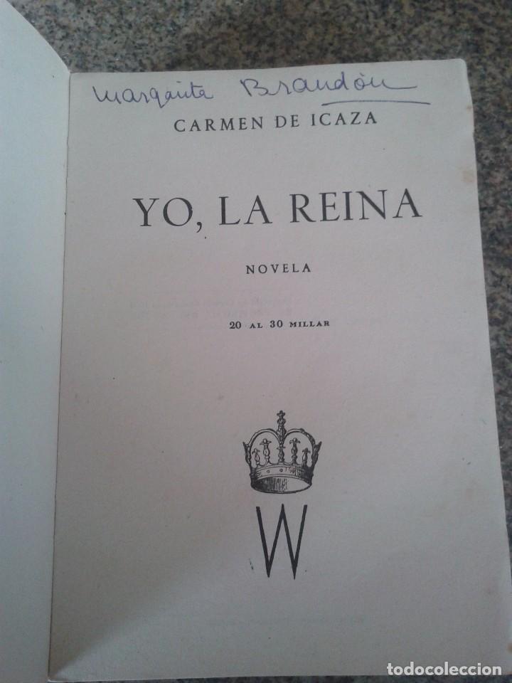 Libros: YO, LA REINA -- CARMEN DE ICAZA -- 1950 -- - Foto 3