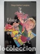 Libros: Educar con fundamento - Diego Ib&aacute;&ntilde;ez Langlois - Foto 1