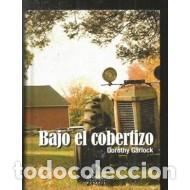 Libros: BAJO EL COBERTIZO - Garlock,Dorothy - Foto 1