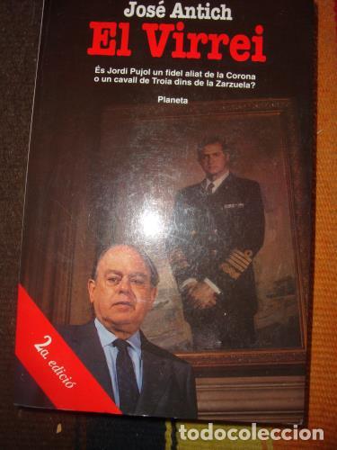 Livros em segunda m&atilde;o: ANTICH, JOS - El Virrei. &Eacute;s Jordi Pujol un fidel aliat de la Corona o un cavall de Troia dins de la