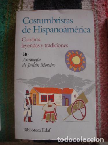 B&uuml;cher: MOREIRO, JULI - Costumbristas de Hispanoam&eacute;rica. Cuadros, leyendas y tradiciones
