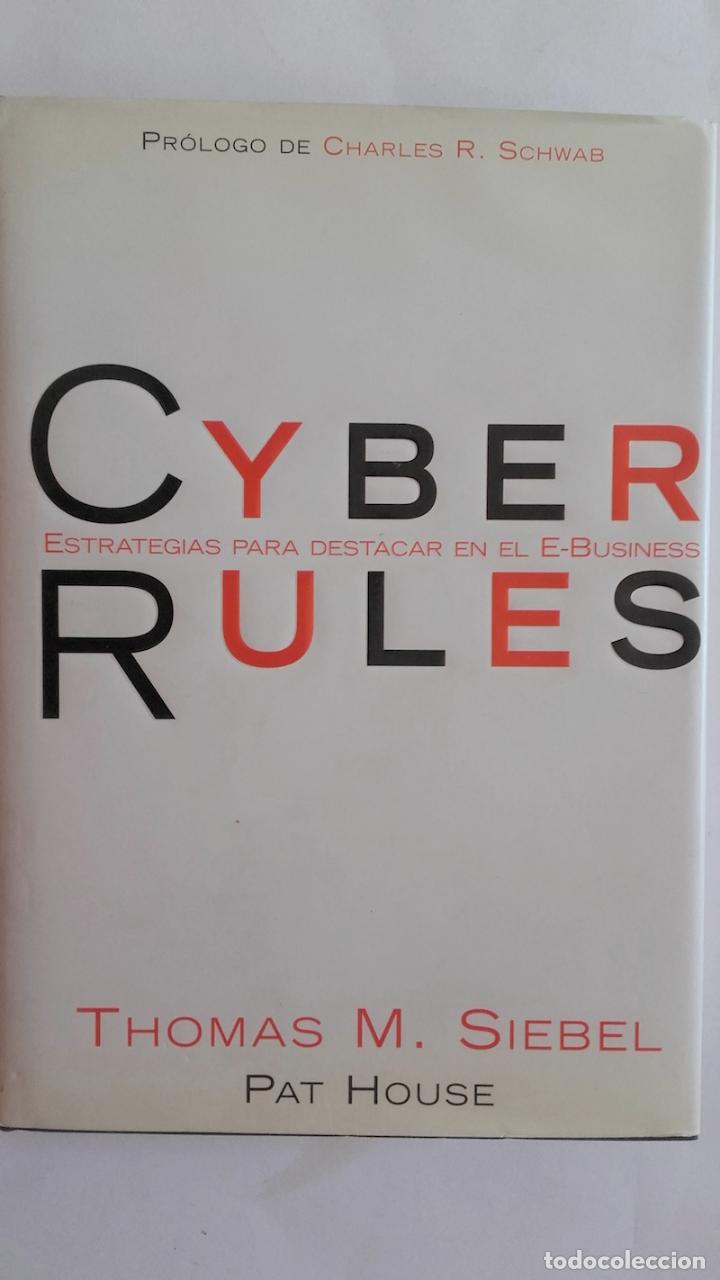 books: Cyber Rules. Estrategias para destacar en el e-business - Thomas M. Siebel y Pat House. Prólogo de C