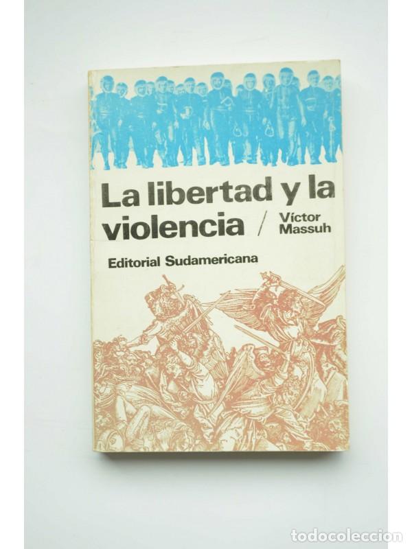 Libros: La libertad y la violencia - MASSUT, V&iacute;ctor - Foto 1