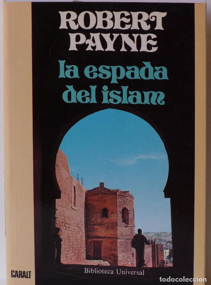 Libros: La espada del Islam. Robert Payne. Luis de Caralt Editor. 2002 - Foto 1