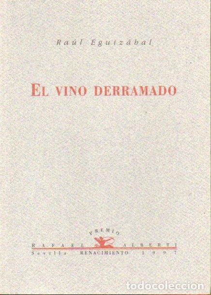 Libros: EL VINO DERRAMADO. Premio Rafael Alberti 1997. 1&ordf; edici&oacute;n. - Foto 1