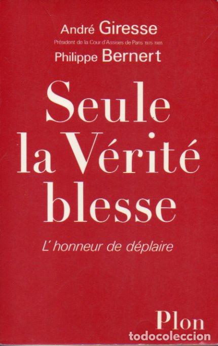 Libros: SEULE LA VERIT&Eacute; BLESSE. L&acute;HONNEUR DE D&Eacute;PLAIRE. - Foto 1