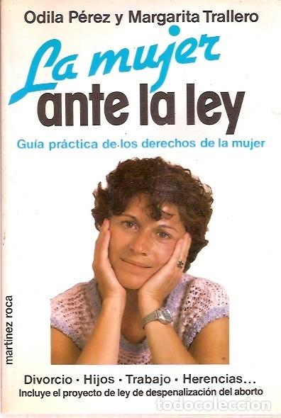 books: LA MUJER ANTE LA LEY DIVORCIO HIJOS TRABAJO HERENCIAS ODILA PEREZ MARGARITA TRALLERO MARTINEZ ROCA