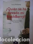 Libros: &iquest;Qui&eacute;n se ha llevado mi BlackBerry? - Lucy Kellaway - Foto 1