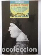 Libros: Sigismondo - Alberto Couste. Pr&oacute;logo de &Aacute;ngel Crespo - Foto 1