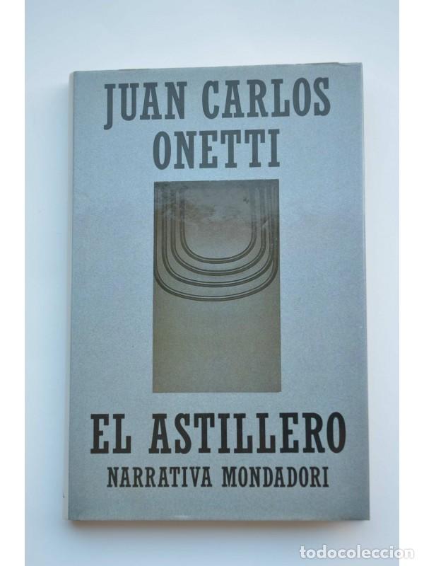 Libros: El astillero - ONETTI, Juan Carlos - Foto 1