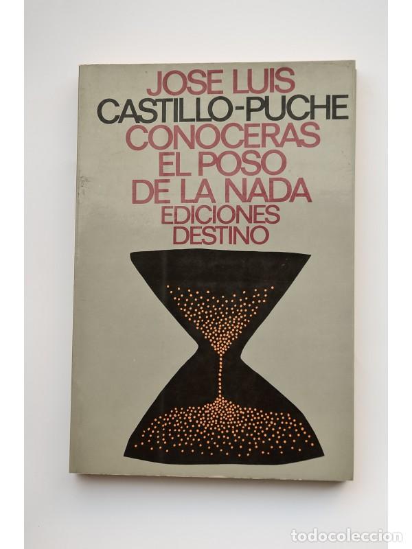 Libros: Conocer&aacute;s el poso de la nada - CASTILLO - PUCHE, Jos&eacute; Luis - Foto 1