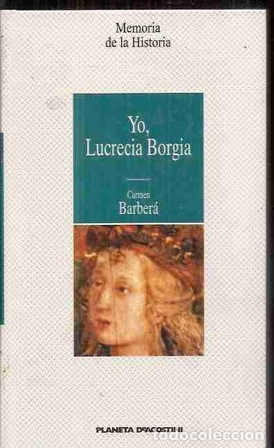 Libros: YO, LUCRECIA BORGIA - BARBER&Aacute;, CARMEN - Foto 1