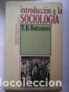 Libros: Introducci&oacute;n a la sociolog&iacute;a - T.B. Bottomore - Foto 1