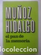 Libros: El pan de la memoria - Manuel Mu&ntilde;oz Hidalgo - Foto 1