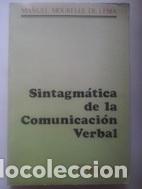 Libros: Sintagm&aacute;tica de la comunicaci&oacute;n verbal - Manuel Mourelle de Lema - Foto 1