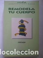 Libros: Remodela tu cuerpo - Lydie Raisin - Foto 1