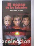 Libros: El ocaso de los falsarios - Jaime Ignacio del Burgo - Foto 1