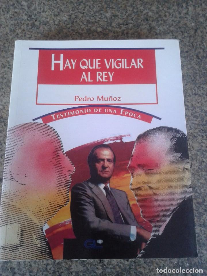 Libros: HAY QUE VIGILAR AL REY -- PEDRO MU&Ntilde;OZ -- 1992 -- - Foto 1