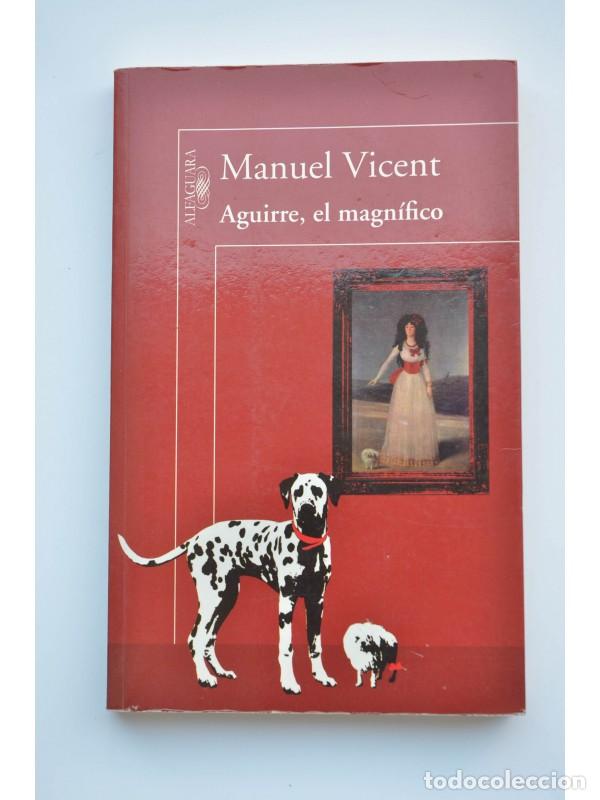 Libros: Aguirre, el magn&iacute;fico - VICENT, Manuel - Foto 1