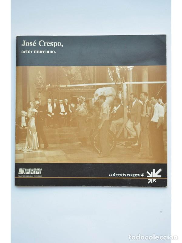 Libros: Jos&eacute; Crespo, actor murciano - CRESPO, Antonio - Foto 1