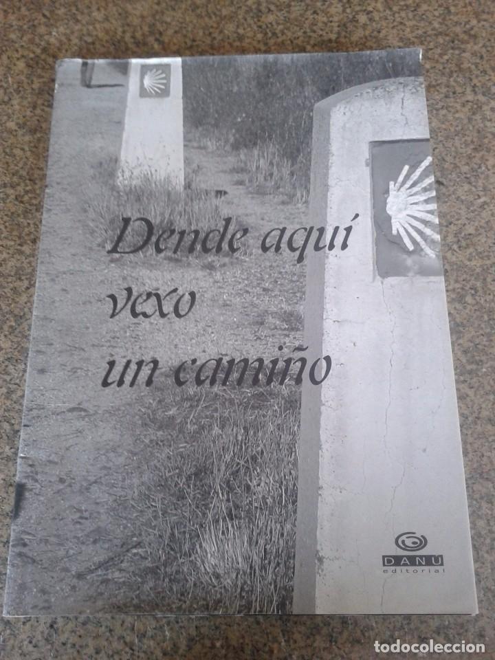 Libri di seconda mano: DENDE AQUI VEXO UN CAMI&Ntilde;O -- EDITORIAL DANU - 2009 --