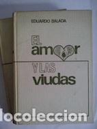Libros: El amor y las viudas / El amor y las solteras - Eduardo Balada - Foto 1