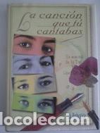 Libri di seconda mano: La canci&oacute;n que t&uacute; cantabas - VVAA
