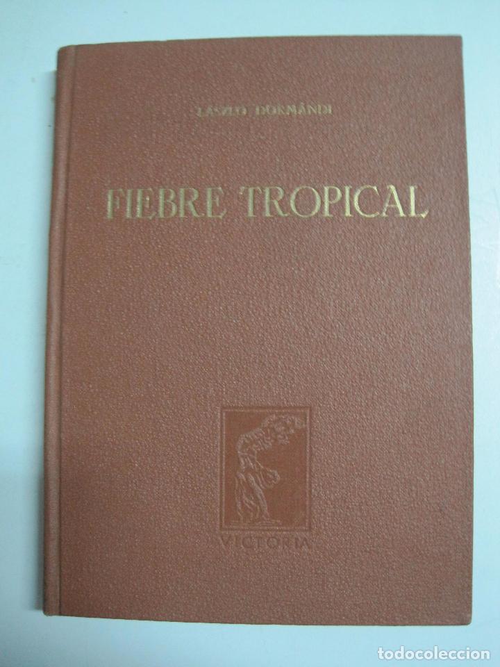 Libros: Fiebre tropical / L&aacute;szl&oacute; Dorm&aacute;ndi - Foto 1