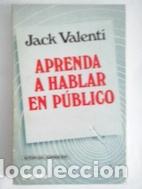 Libros: Aprenda a hablar en p&uacute;blico - Jack Valenti - Foto 1