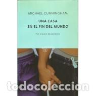 Libros: UNA CASA EN EL FIN DEL MUNDO - Cunningham,Michael - Foto 1