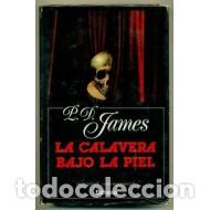 Libros: LA CALAVERA BAJO LA PIEL - James,P.D. - Foto 1