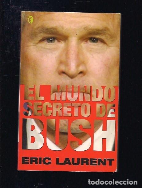Libros: MUNDO SECRETO DE BUSH - EL - LAURENT, ERIC - Foto 2
