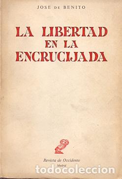 Libros: La libertad en la encrucijada - Benito, Jos&eacute; de - Foto 1