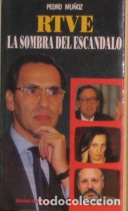 Libros: RTVE: La Sombra del Esc&aacute;ndalo - Mu&ntilde;oz, Pedro - Foto 1