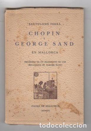 Libros: Chopin y George Sand en Mallorca - Ferra, Bartolom&eacute; - Foto 1