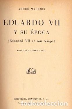 Libros: Eduardo y su &eacute;poca  (Eduard et son temps) - Maurois, Andr&eacute; - Foto 1