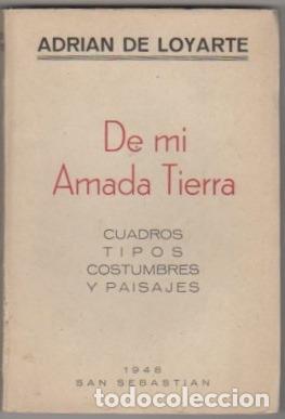 Libros: De mi Amada Tierra - Loyarte, Adri&aacute;n de - Foto 1