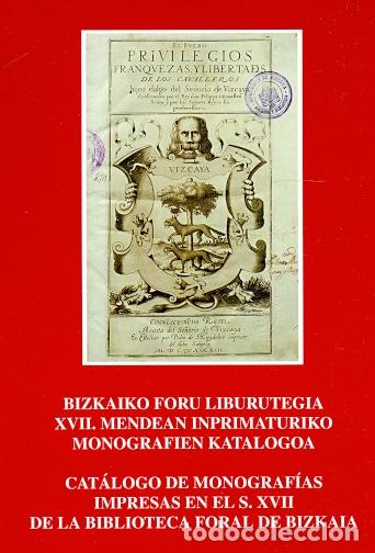Libri di seconda mano: Cat&aacute;logo de Monograf&iacute;as Impresas en el s. XVII de la Biblioteca Foral de Bizkaia-Bizkaiko Foru Libur