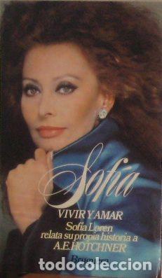 Libros: Sof&iacute;a. vivir y amar - Hotchner, A.E. - Foto 1