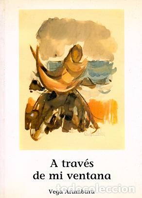 Libros: A trav&eacute;s de mi ventana - Aramburu, Vega - Foto 1