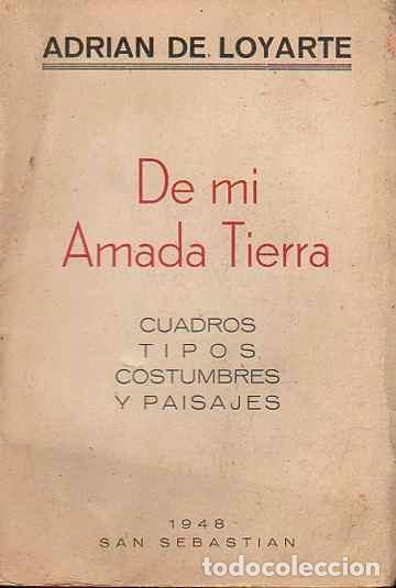Libros: De mi Amada Tierra - Loyarte, Adri&aacute;n de - Foto 1