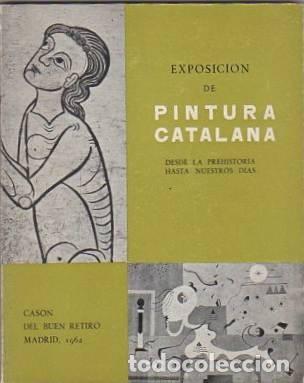 Libros: Exposicion de Pintura Catalana, desde la prehistoria hasta nuestros d&iacute;as - NO CONSTA AUTOR