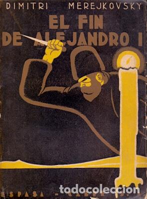Libros: El Fin de Alejandro I - Merejkovsky, Dimitri/Traducci&oacute;n de J. Zalamea - Foto 1