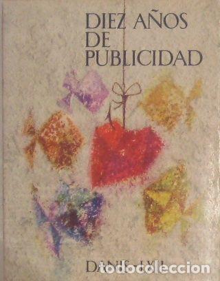 Libros: Diez a&ntilde;os de publicidad - NO CONSTA AUTOR