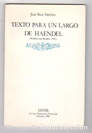 Libros: Texto para un largo de Haendel - Ruiz S&aacute;nchez, Jos&eacute; - Foto 1