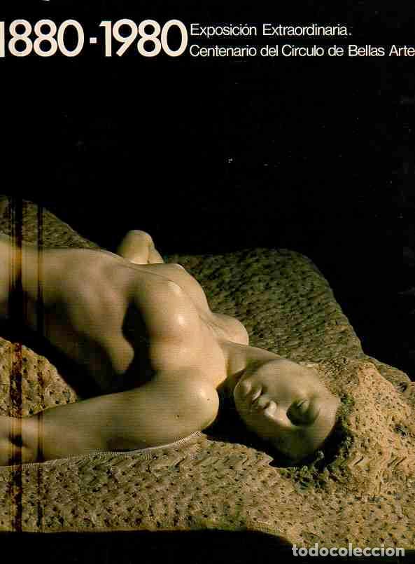 Libri di seconda mano: 1880-1980 Exposici&oacute;n Extraordinaria. Centenario del C&iacute;rculo de Bellas Artes - NO CONSTA AUTOR