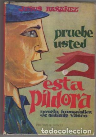 Libros: Pruebe usted esta p&iacute;ldora - Bas&aacute;&ntilde;ez, Jes&uacute;s - Foto 1