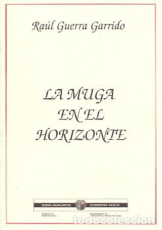 Libros: La Muga en el Horizonte - Guera Garrido, Ra&uacute;l - Foto 1